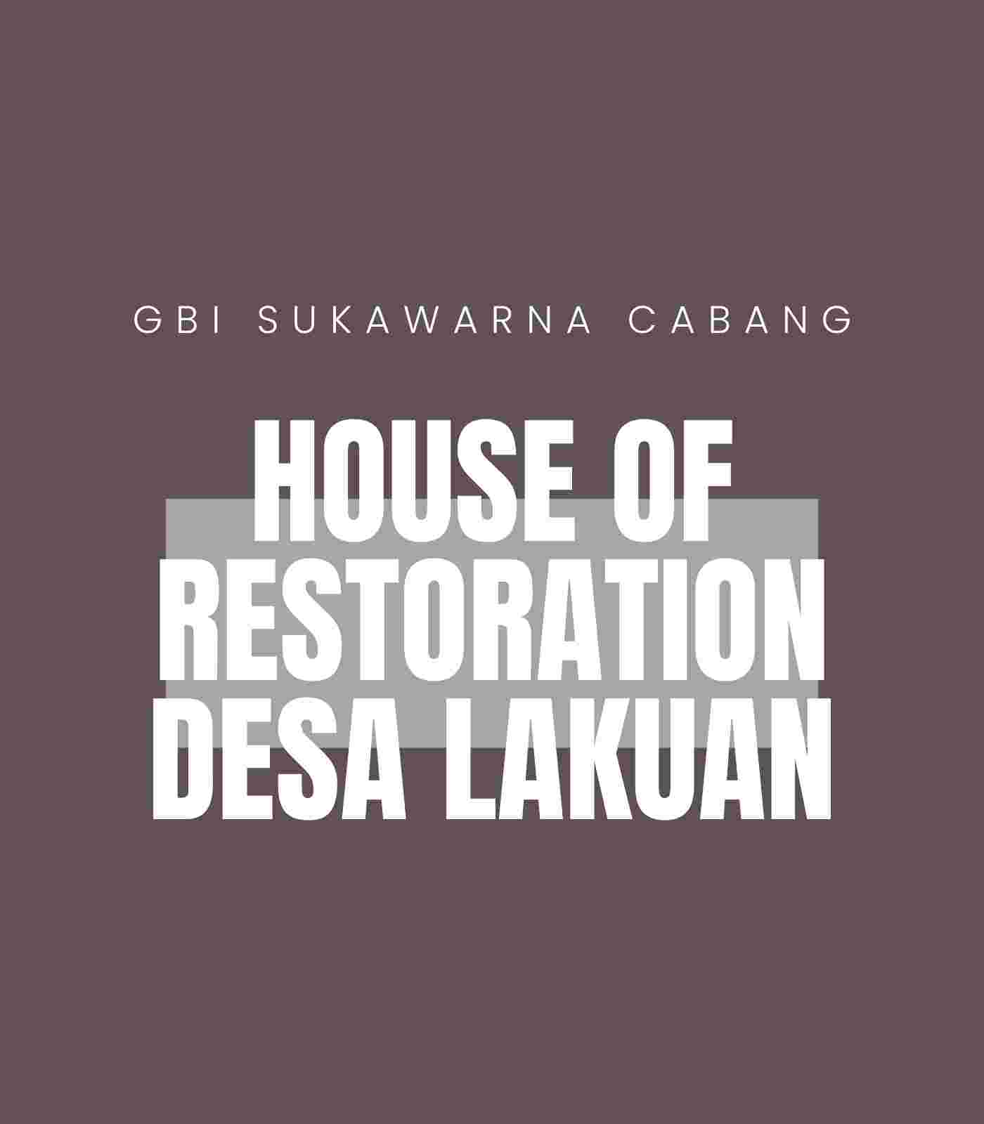 HOUSE OF RESTORATION DESA LAKUAN Schedule